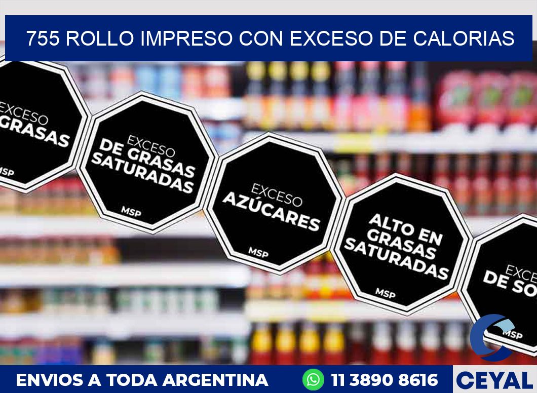 755 ROLLO IMPRESO CON EXCESO DE CALORIAS
