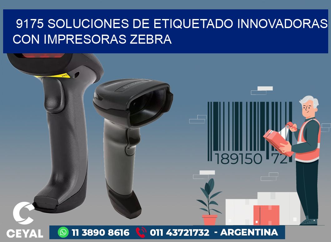 9175 SOLUCIONES DE ETIQUETADO INNOVADORAS CON IMPRESORAS ZEBRA
