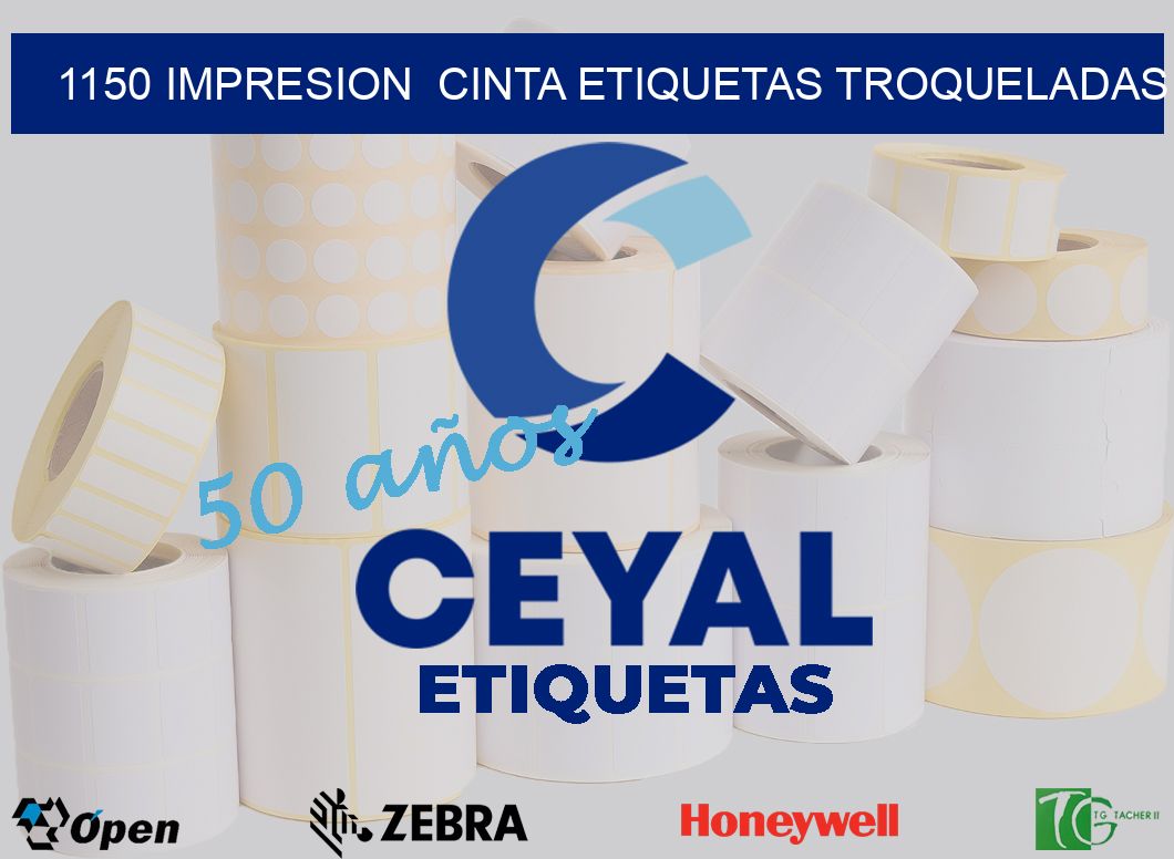 1150 impresion  cinta etiquetas troqueladas