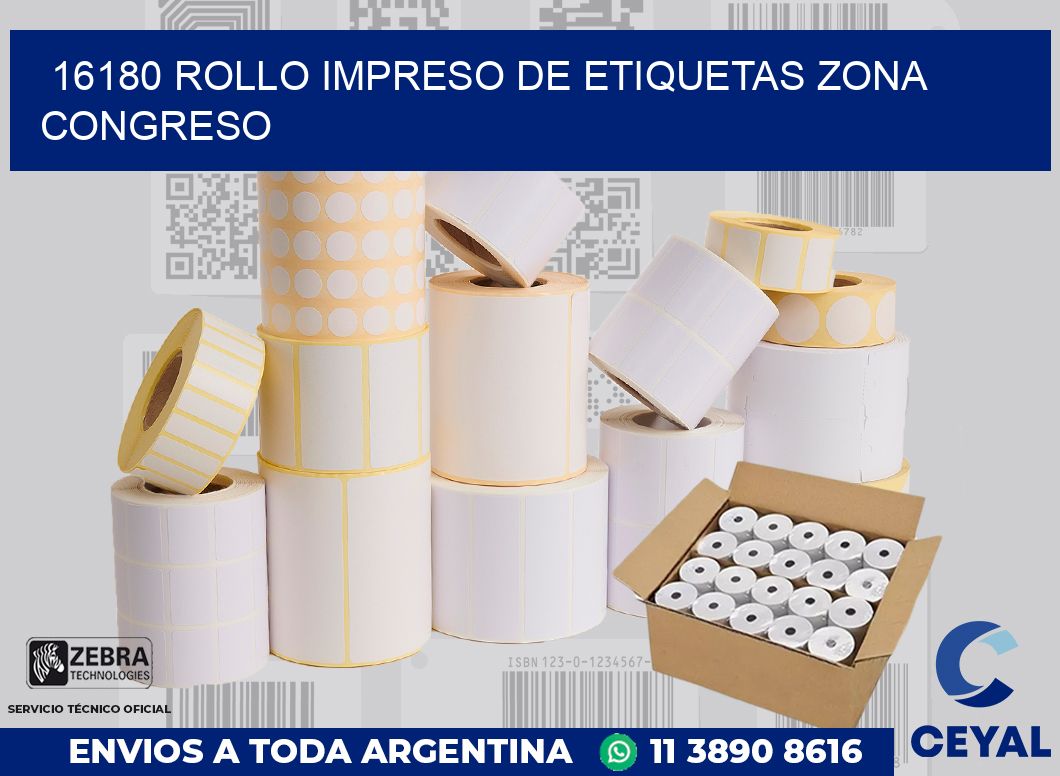 16180 ROLLO IMPRESO DE ETIQUETAS ZONA CONGRESO