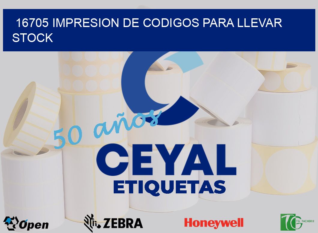 16705 IMPRESION DE CODIGOS PARA LLEVAR STOCK