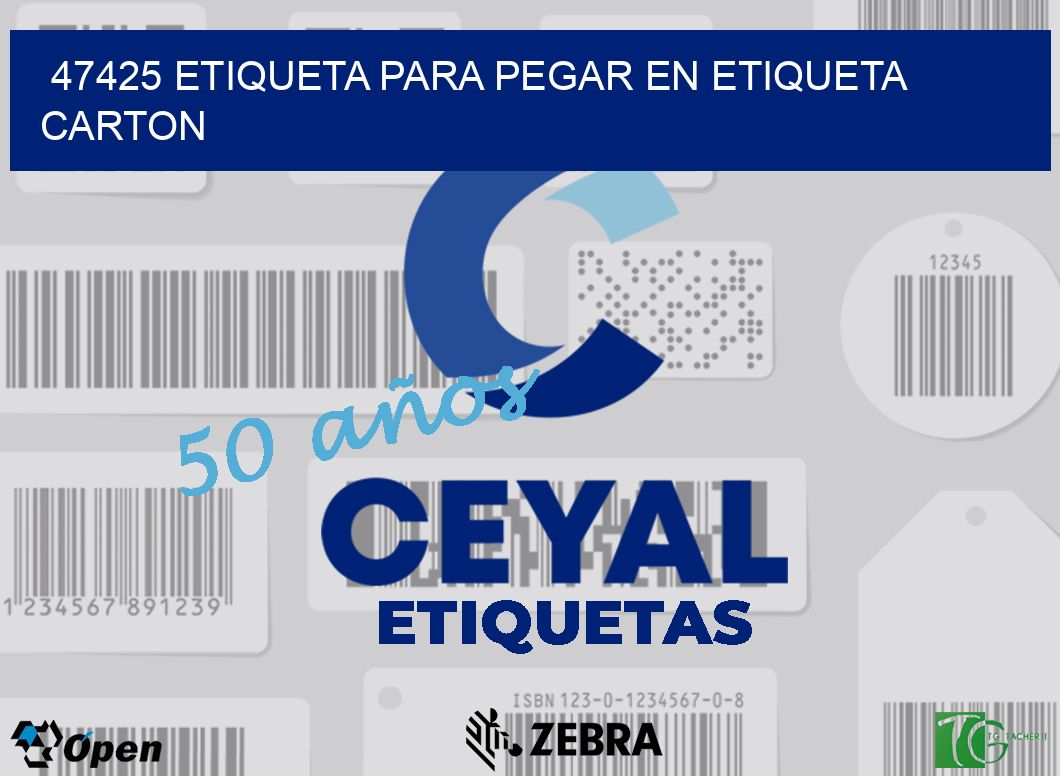 47425 ETIQUETA PARA PEGAR EN ETIQUETA CARTON