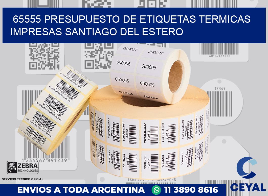 65555 PRESUPUESTO DE ETIQUETAS TERMICAS IMPRESAS SANTIAGO DEL ESTERO