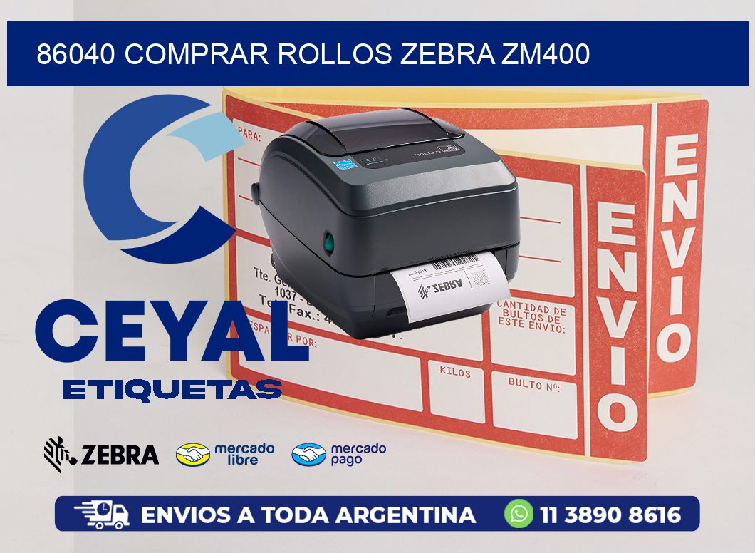86040 COMPRAR ROLLOS ZEBRA ZM400