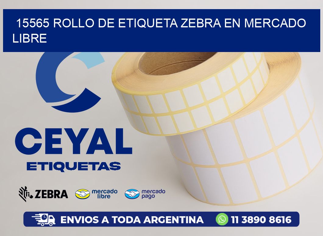 15565 ROLLO DE ETIQUETA ZEBRA EN MERCADO LIBRE