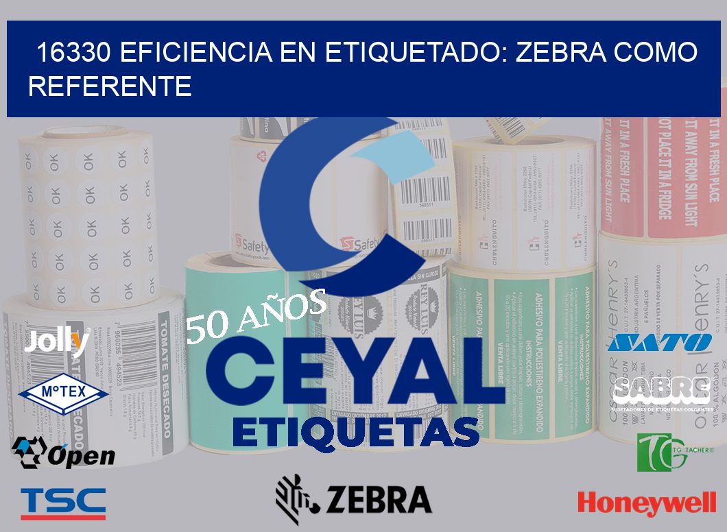 16330 Eficiencia en Etiquetado: Zebra como Referente