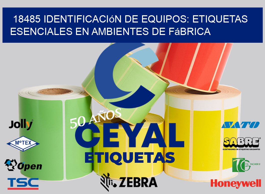 18485 Identificación de Equipos: Etiquetas Esenciales en Ambientes de Fábrica