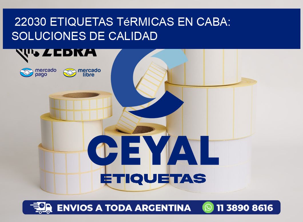 22030 Etiquetas Térmicas en CABA: Soluciones de Calidad