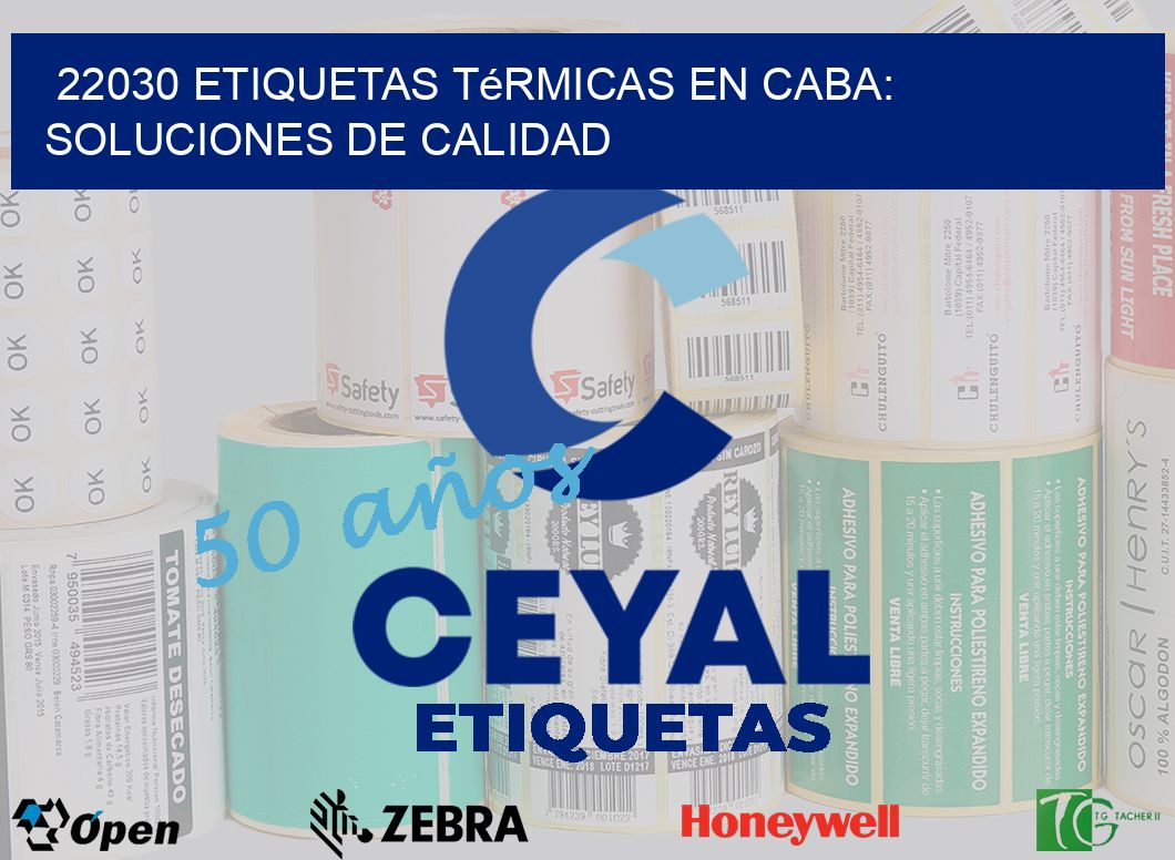 22030 Etiquetas Térmicas en CABA: Soluciones de Calidad