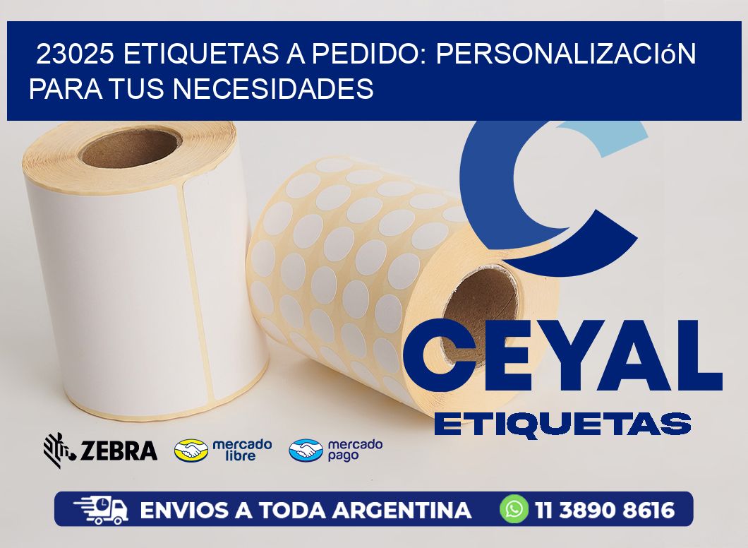 23025 Etiquetas a Pedido: Personalización para tus Necesidades