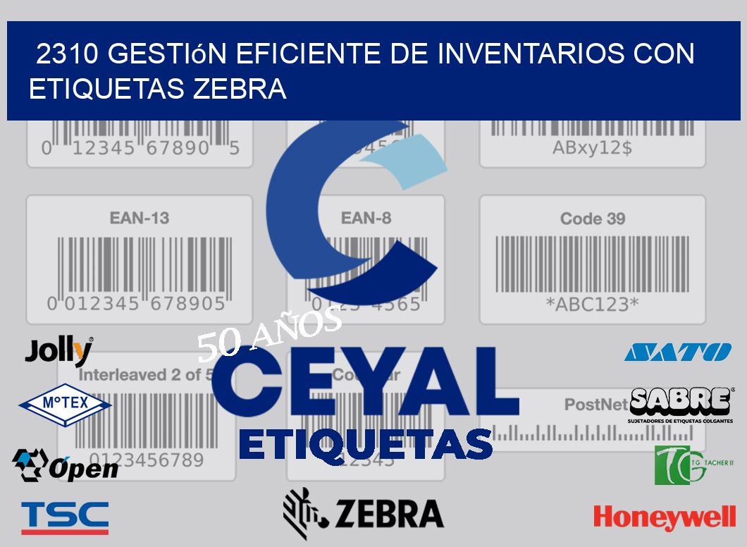 2310 Gestión Eficiente de Inventarios con Etiquetas Zebra