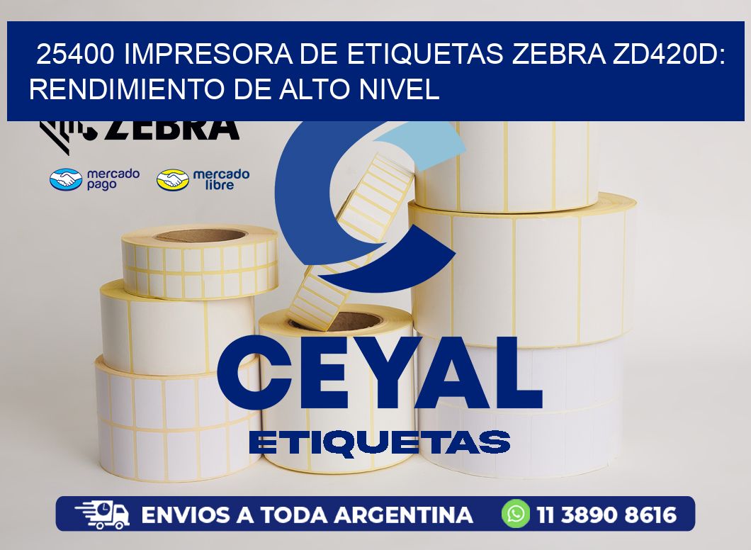 25400 Impresora de Etiquetas Zebra ZD420D: Rendimiento de Alto Nivel