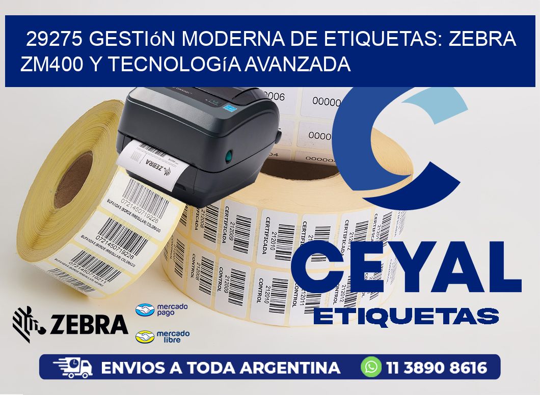 29275 Gestión Moderna de Etiquetas: Zebra ZM400 y Tecnología Avanzada