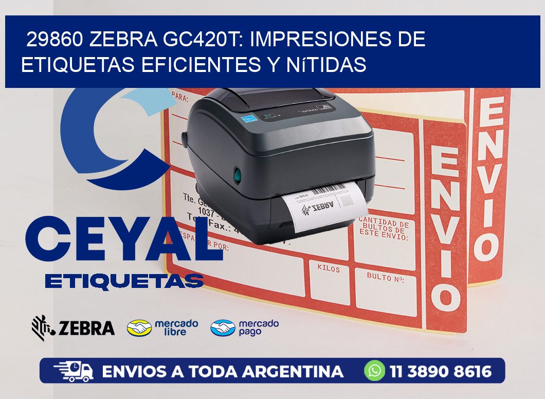 29860 Zebra GC420T: Impresiones de Etiquetas Eficientes y Nítidas