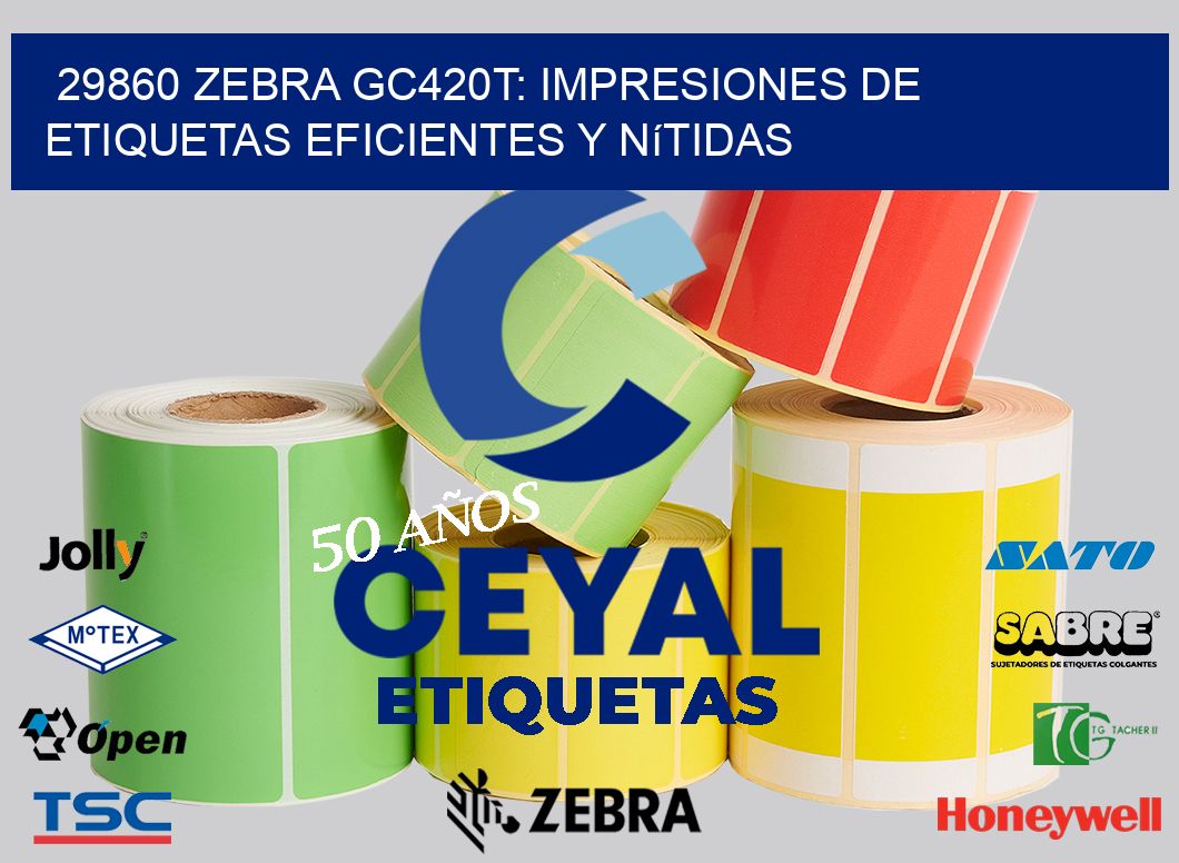 29860 Zebra GC420T: Impresiones de Etiquetas Eficientes y Nítidas