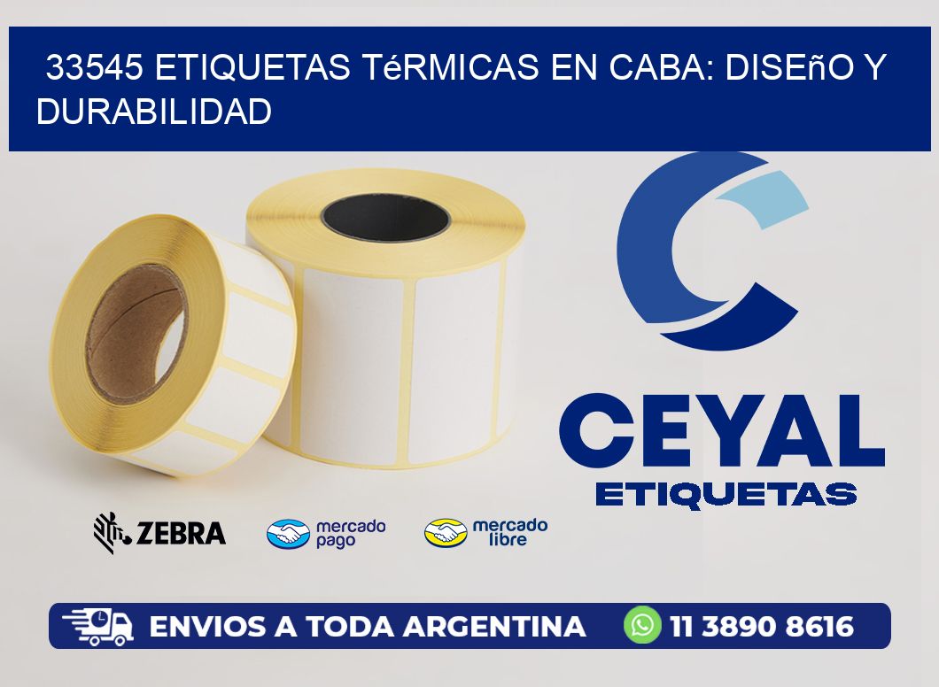 33545 Etiquetas Térmicas en CABA: Diseño y Durabilidad
