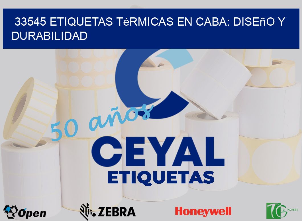 33545 Etiquetas Térmicas en CABA: Diseño y Durabilidad