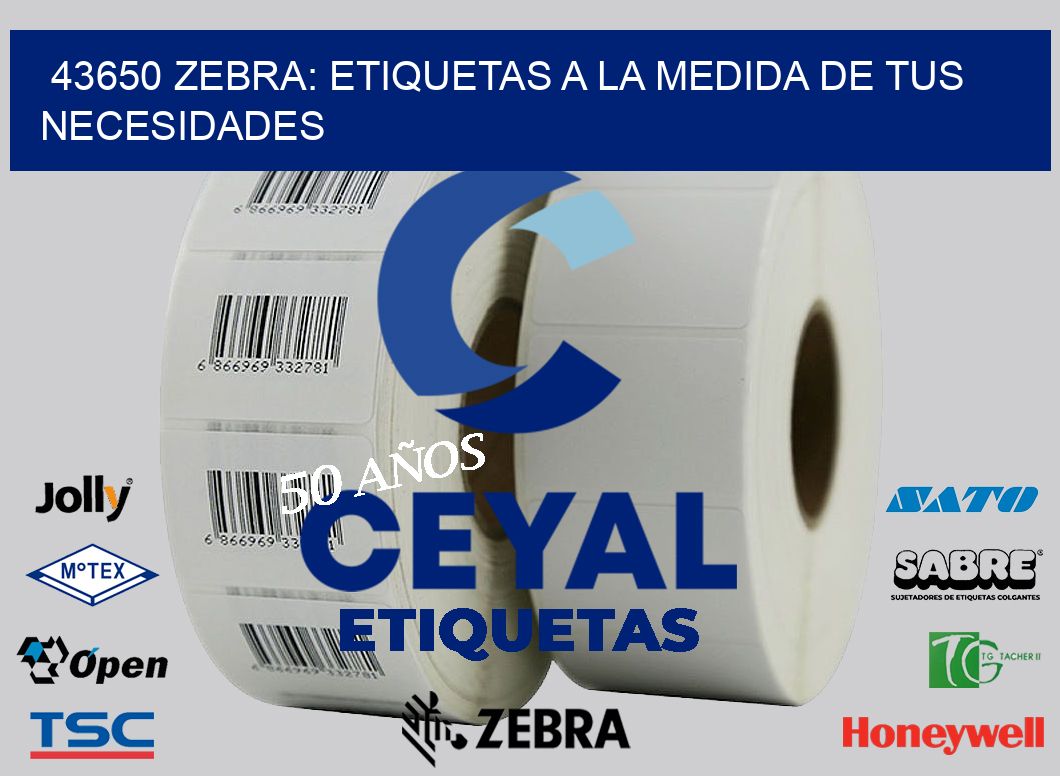 43650 Zebra: Etiquetas a la Medida de tus Necesidades