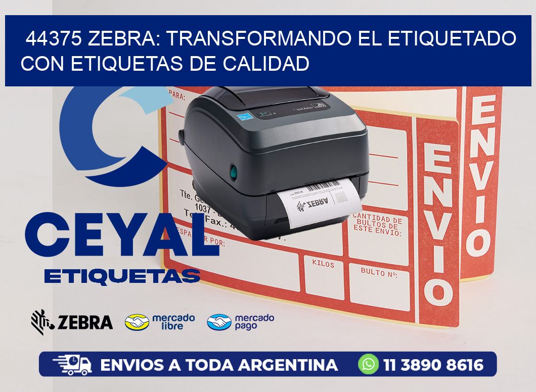 44375 Zebra: Transformando el Etiquetado con Etiquetas de Calidad