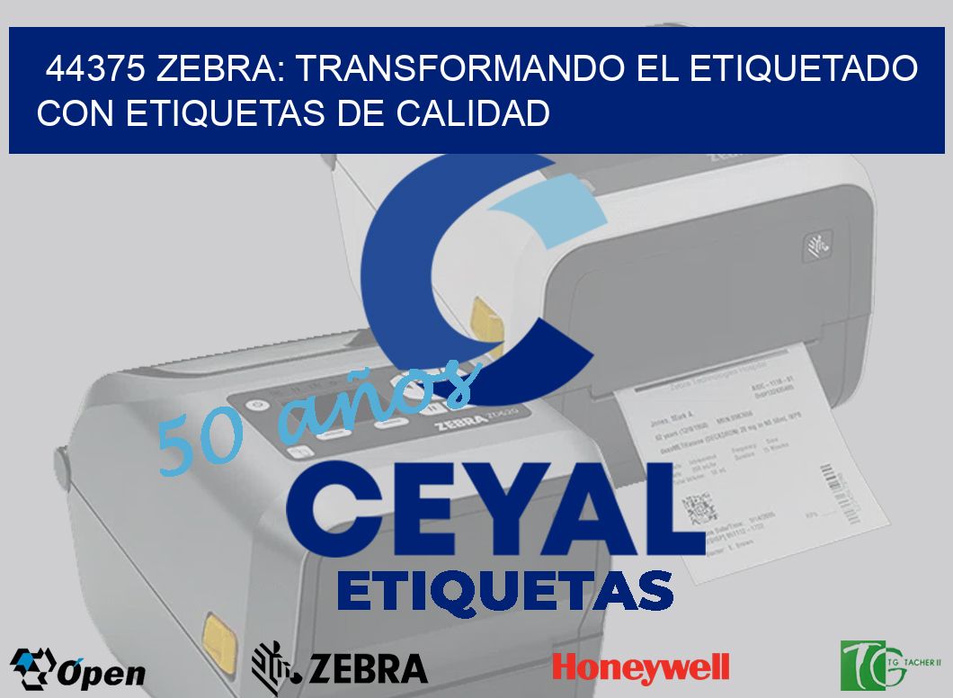 44375 Zebra: Transformando el Etiquetado con Etiquetas de Calidad