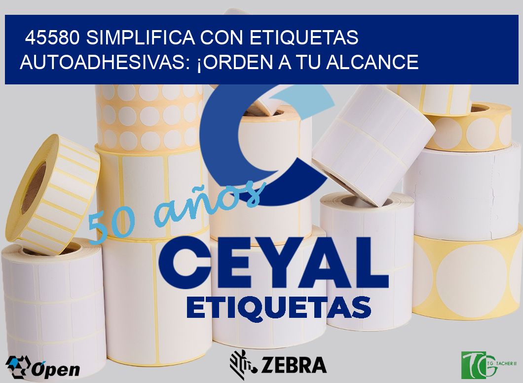 45580 Simplifica con Etiquetas Autoadhesivas: ¡Orden a tu Alcance
