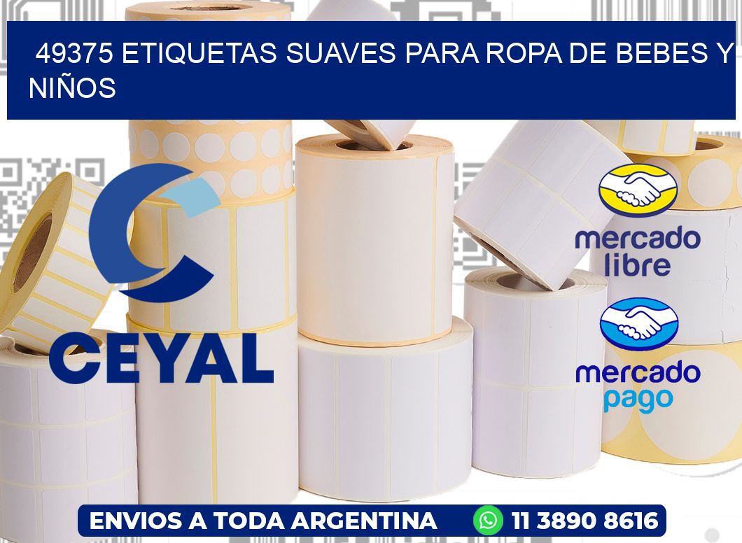 49375 ETIQUETAS SUAVES PARA ROPA DE BEBES Y NIÑOS