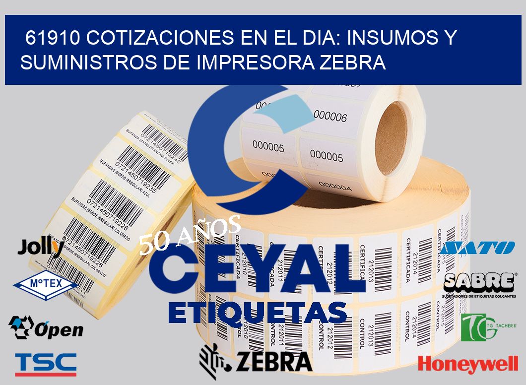 61910 COTIZACIONES EN EL DIA: INSUMOS Y SUMINISTROS DE IMPRESORA ZEBRA