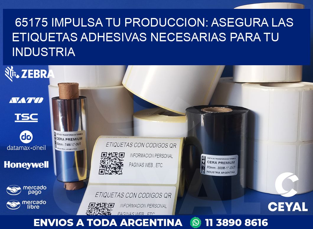 65175 IMPULSA TU PRODUCCION: ASEGURA LAS ETIQUETAS ADHESIVAS NECESARIAS PARA TU INDUSTRIA