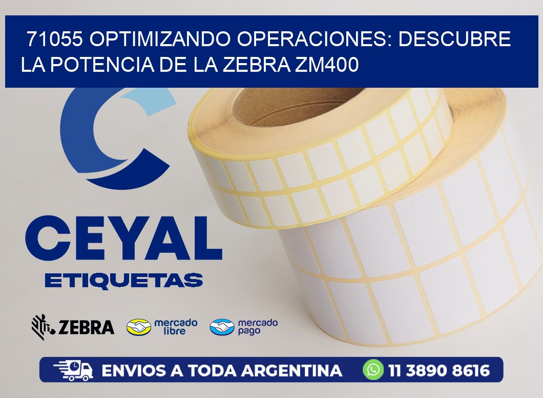 71055 optimizando Operaciones: Descubre la Potencia de la Zebra ZM400