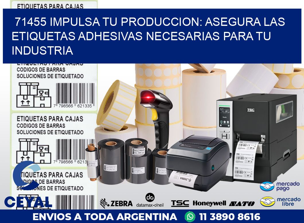 71455 IMPULSA TU PRODUCCION: ASEGURA LAS ETIQUETAS ADHESIVAS NECESARIAS PARA TU INDUSTRIA