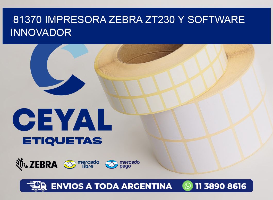 81370 Impresora Zebra ZT230 y Software Innovador