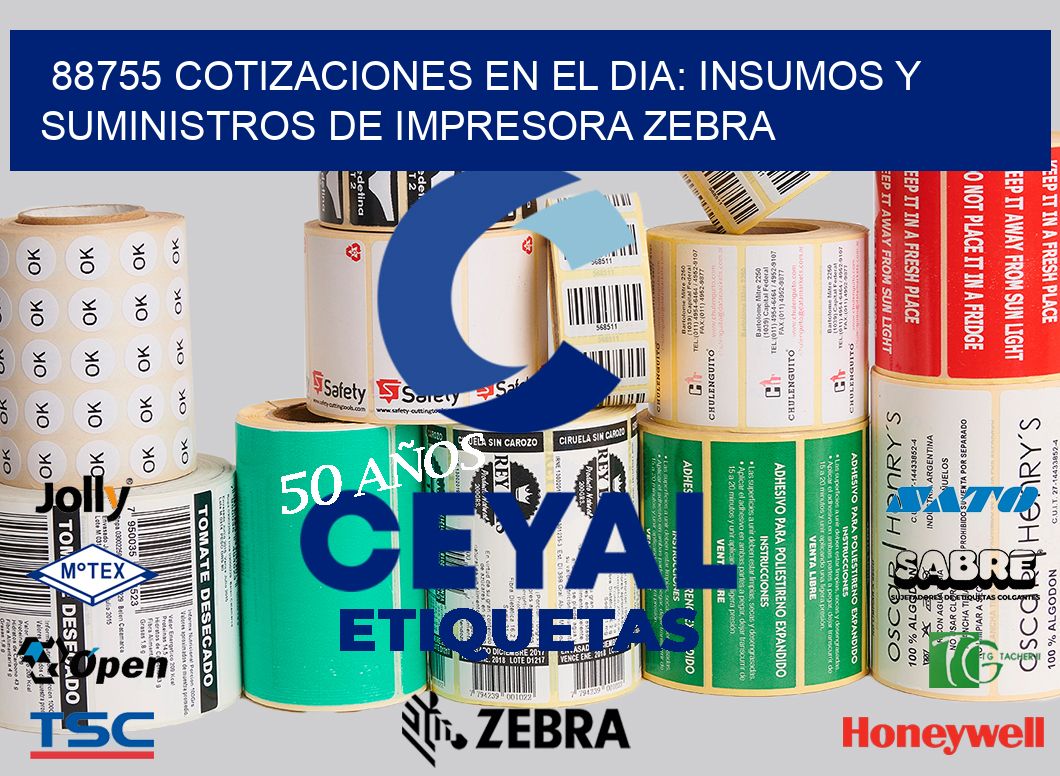 88755 COTIZACIONES EN EL DIA: INSUMOS Y SUMINISTROS DE IMPRESORA ZEBRA