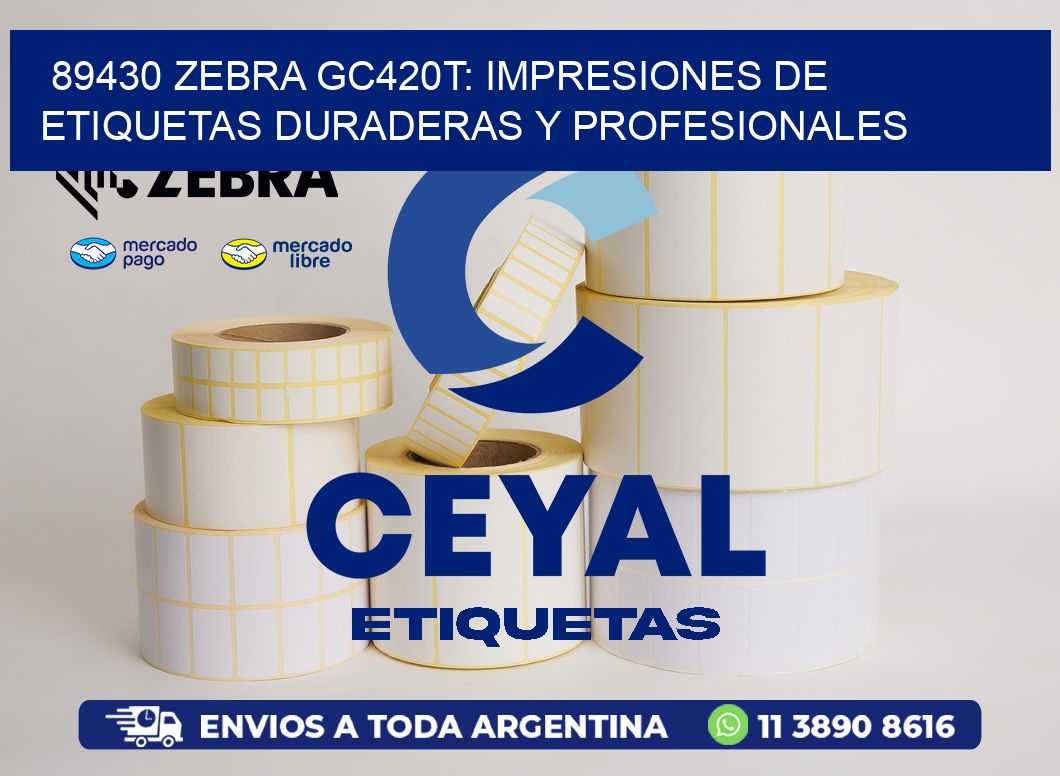 89430 Zebra GC420T: Impresiones de Etiquetas Duraderas y Profesionales