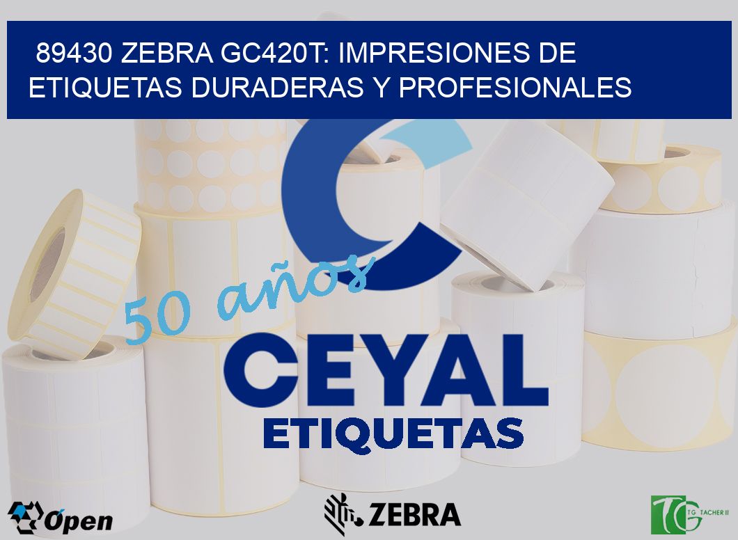 89430 Zebra GC420T: Impresiones de Etiquetas Duraderas y Profesionales