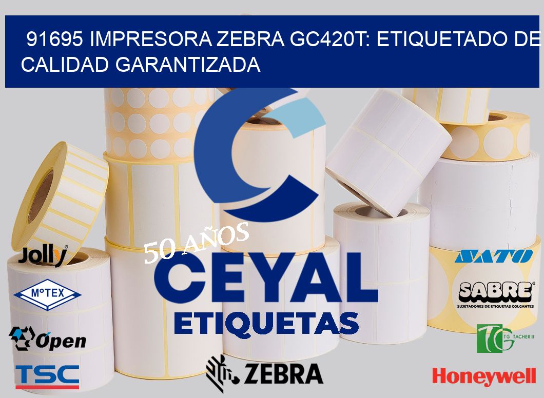 91695 Impresora Zebra GC420T: Etiquetado de Calidad Garantizada