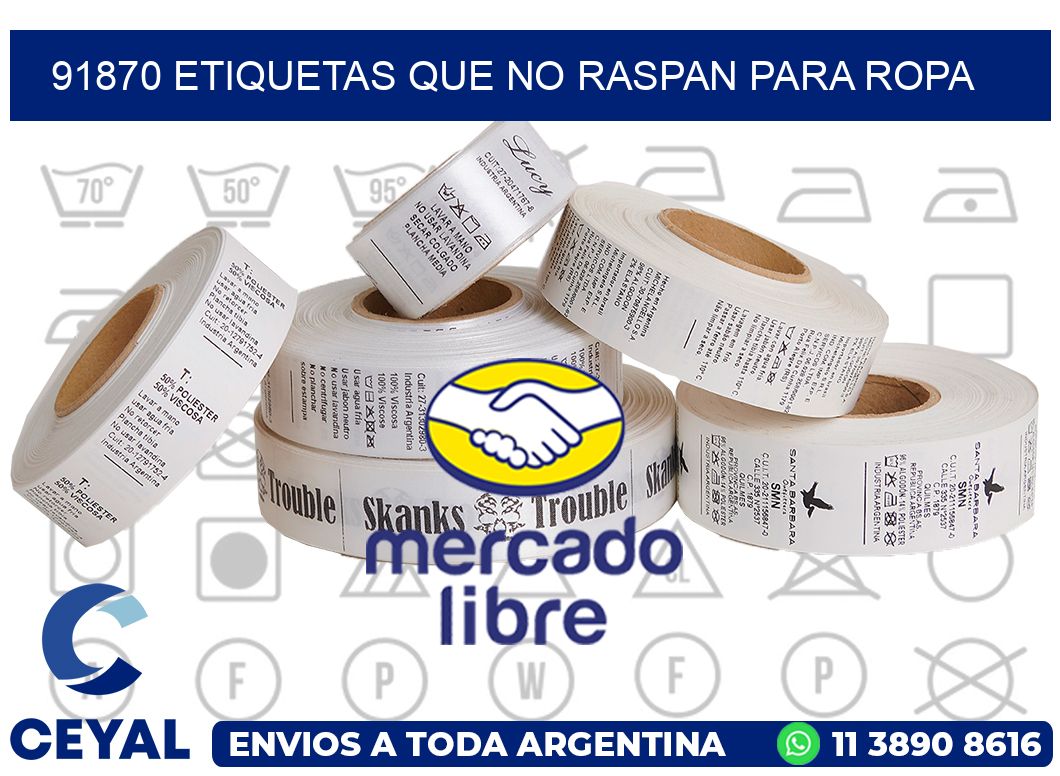 91870 ETIQUETAS QUE NO RASPAN PARA ROPA