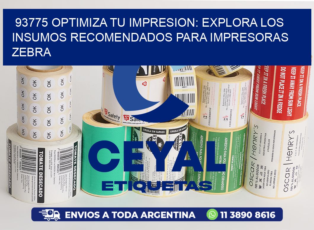 93775 OPTIMIZA TU IMPRESION: EXPLORA LOS INSUMOS RECOMENDADOS PARA IMPRESORAS ZEBRA