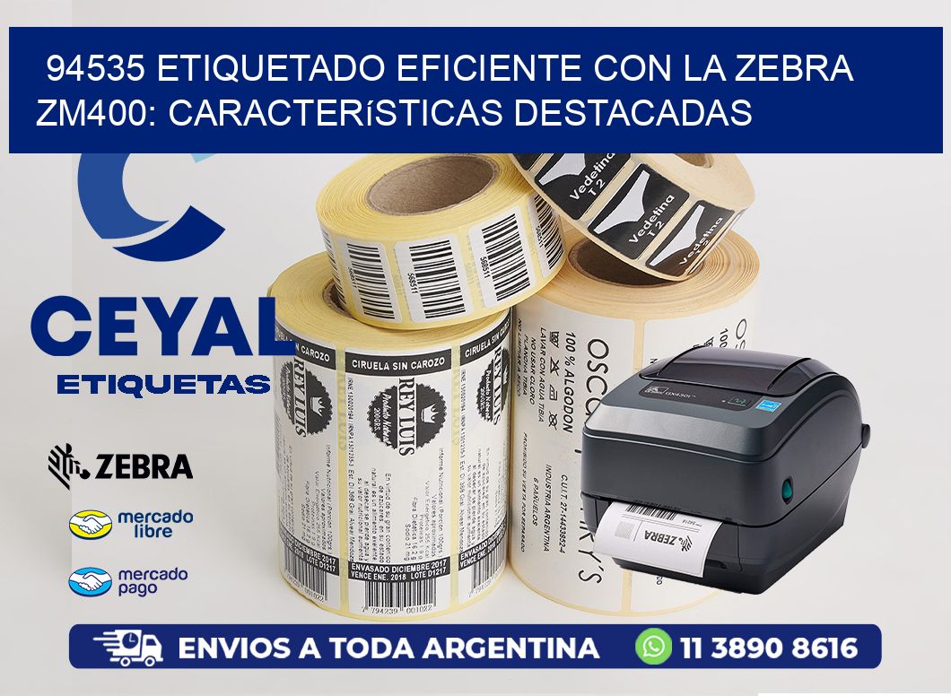 94535 Etiquetado Eficiente con la Zebra ZM400: Características Destacadas
