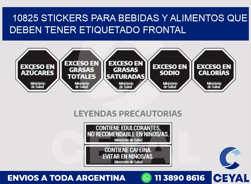 10825 STICKERS PARA BEBIDAS Y ALIMENTOS QUE DEBEN TENER ETIQUETADO FRONTAL