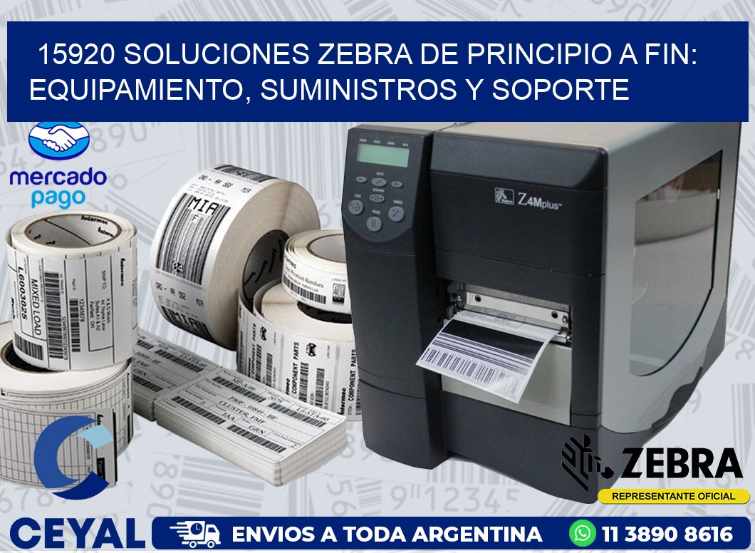 15920 SOLUCIONES ZEBRA DE PRINCIPIO A FIN: EQUIPAMIENTO, SUMINISTROS Y SOPORTE