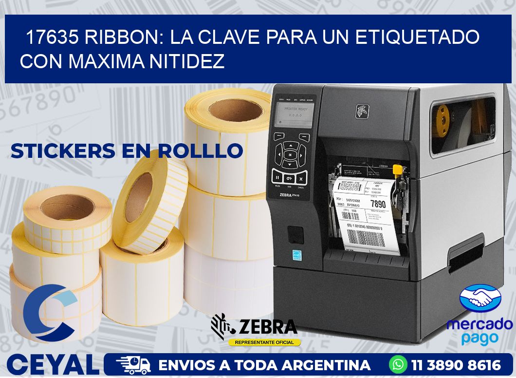 17635 RIBBON: LA CLAVE PARA UN ETIQUETADO CON MAXIMA NITIDEZ