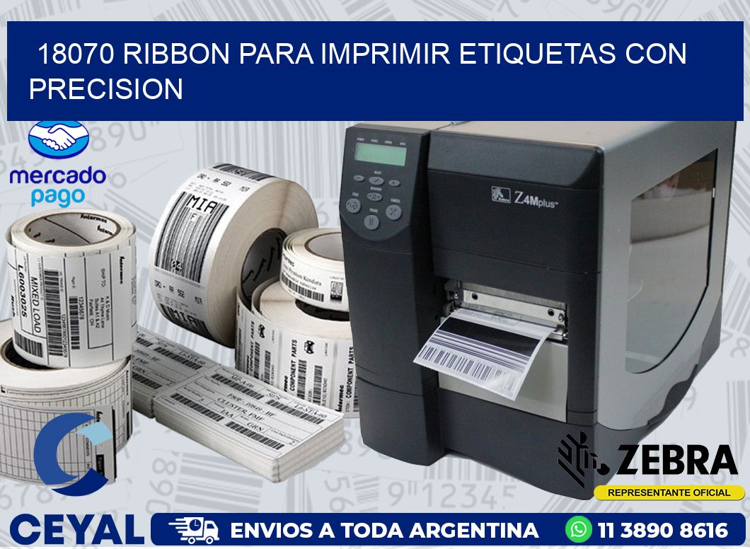 18070 RIBBON PARA IMPRIMIR ETIQUETAS CON PRECISION