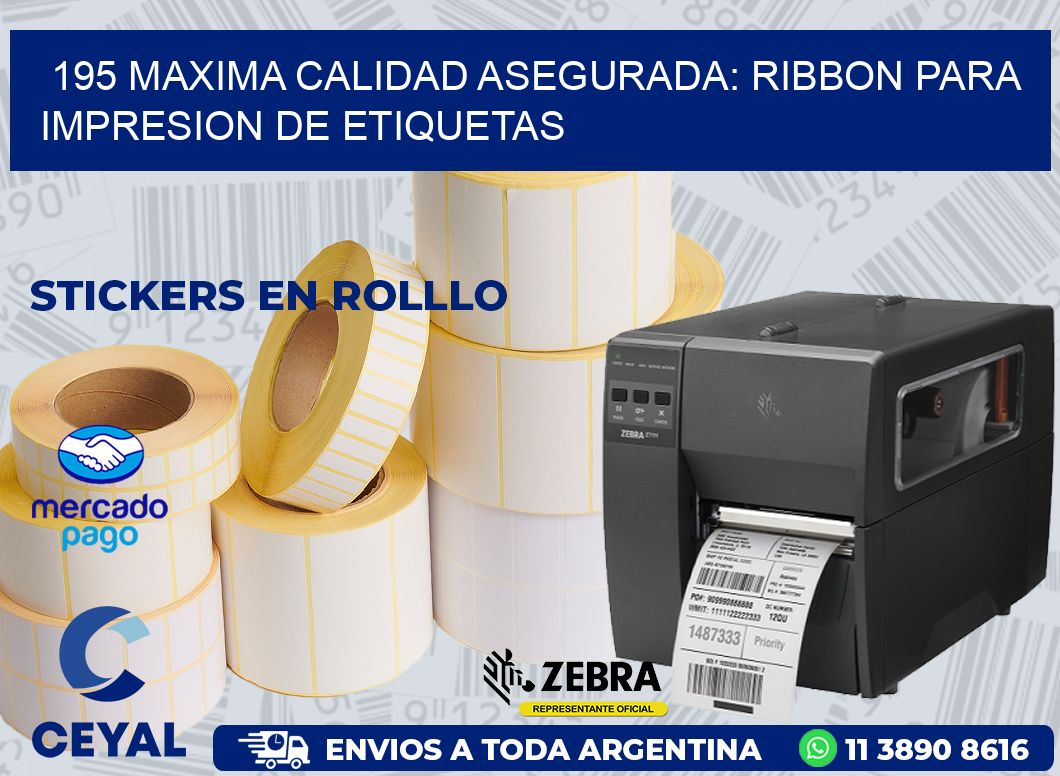 195 MAXIMA CALIDAD ASEGURADA: RIBBON PARA IMPRESION DE ETIQUETAS