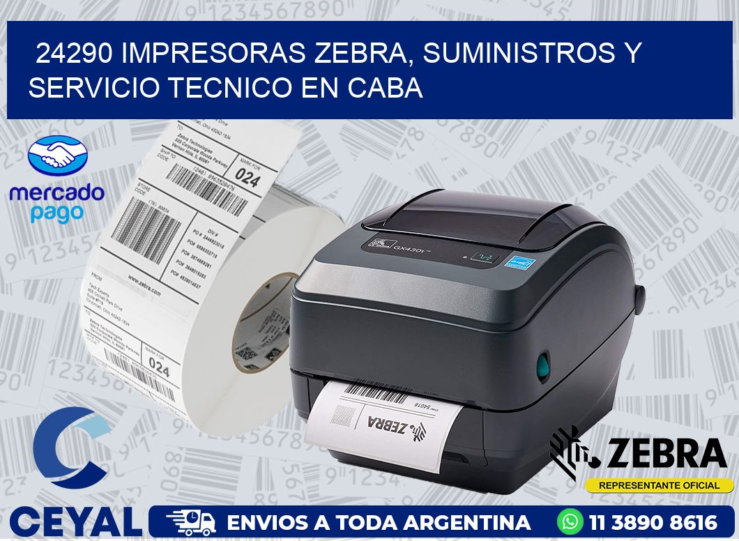 24290 IMPRESORAS ZEBRA, SUMINISTROS Y SERVICIO TECNICO EN CABA