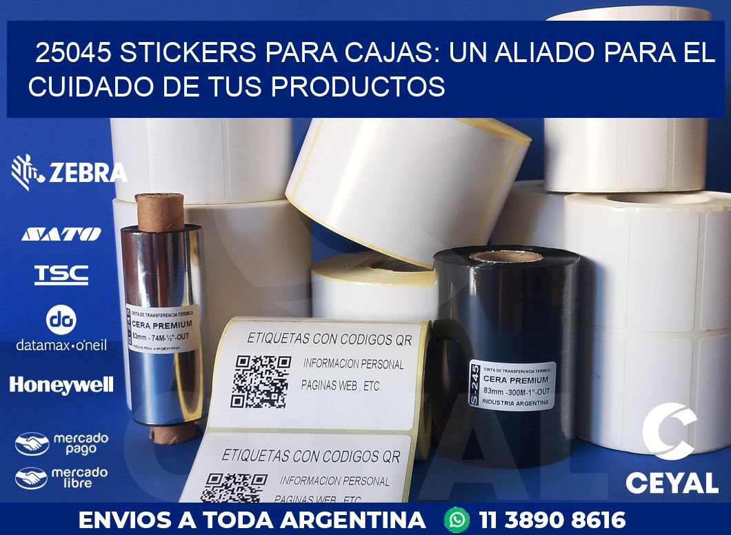 25045 STICKERS PARA CAJAS: UN ALIADO PARA EL CUIDADO DE TUS PRODUCTOS