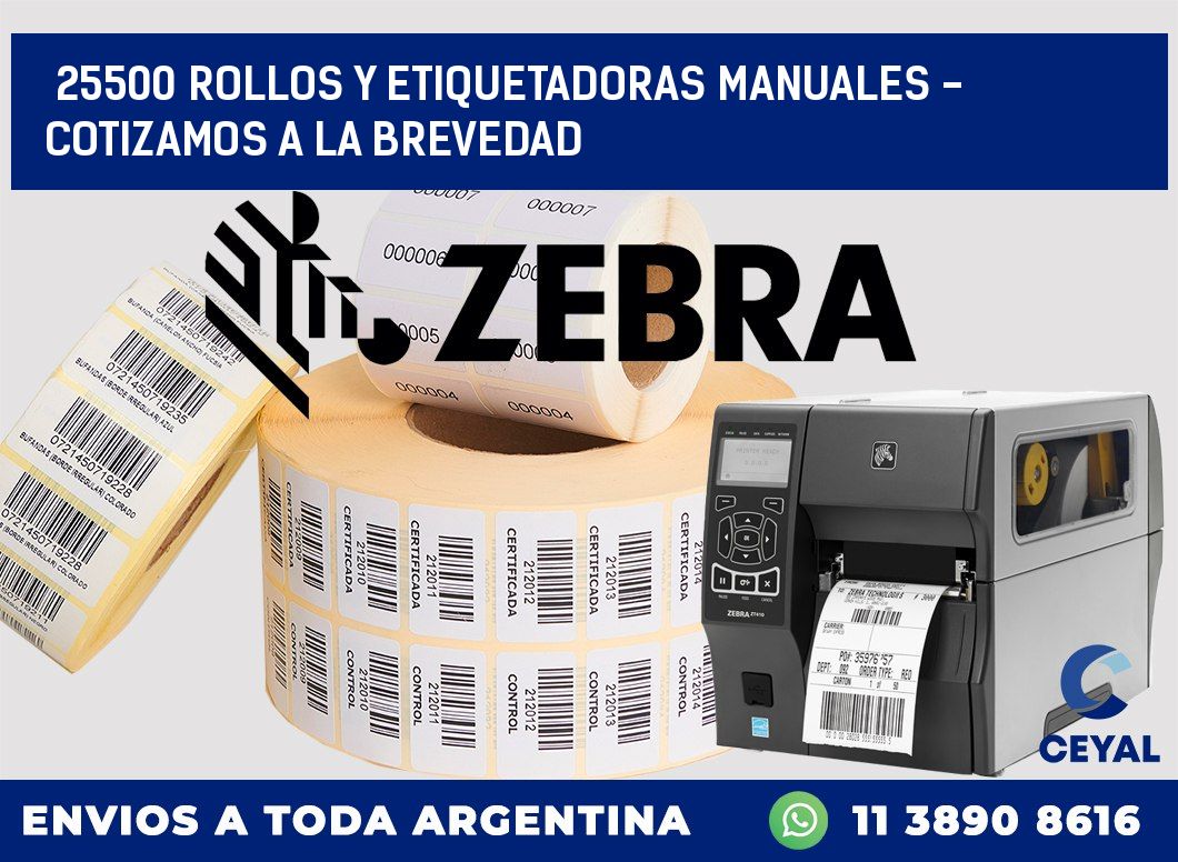 25500 ROLLOS Y ETIQUETADORAS MANUALES - COTIZAMOS A LA BREVEDAD