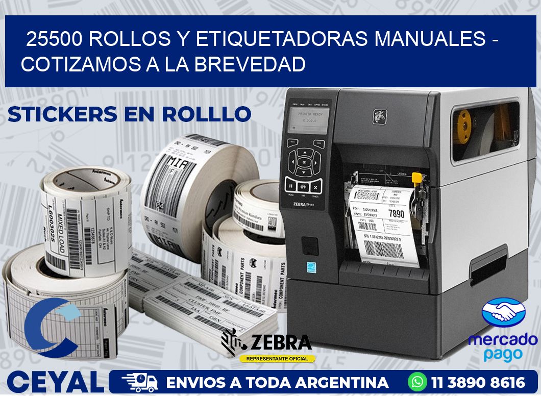 25500 ROLLOS Y ETIQUETADORAS MANUALES - COTIZAMOS A LA BREVEDAD