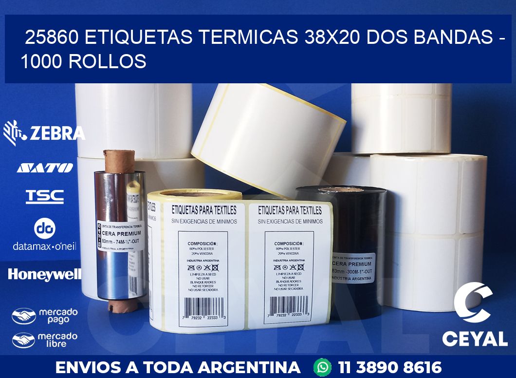 25860 ETIQUETAS TERMICAS 38X20 DOS BANDAS - 1000 ROLLOS
