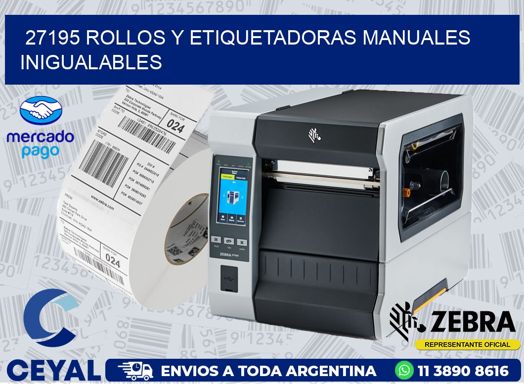 27195 ROLLOS Y ETIQUETADORAS MANUALES INIGUALABLES