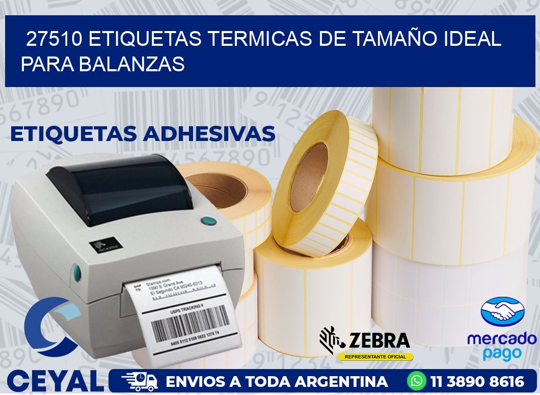 27510 ETIQUETAS TERMICAS DE TAMAÑO IDEAL PARA BALANZAS